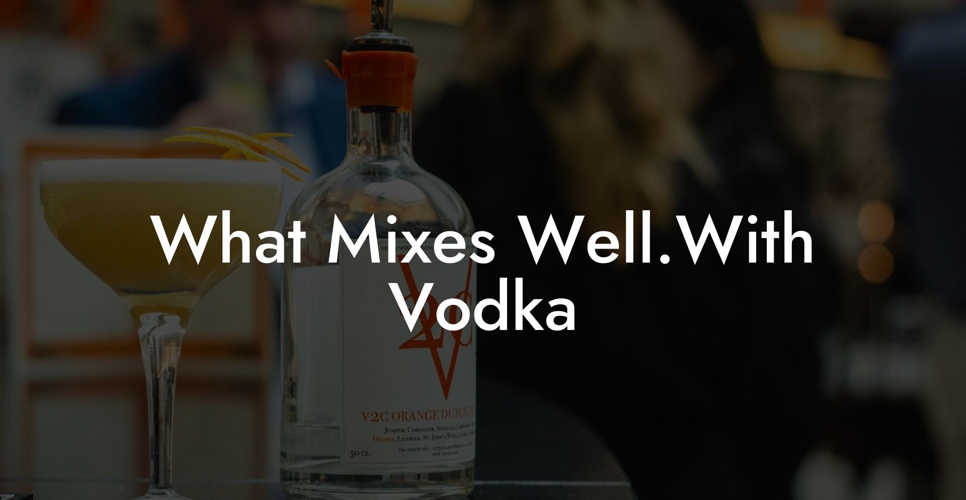 What Mixes Well.With Vodka