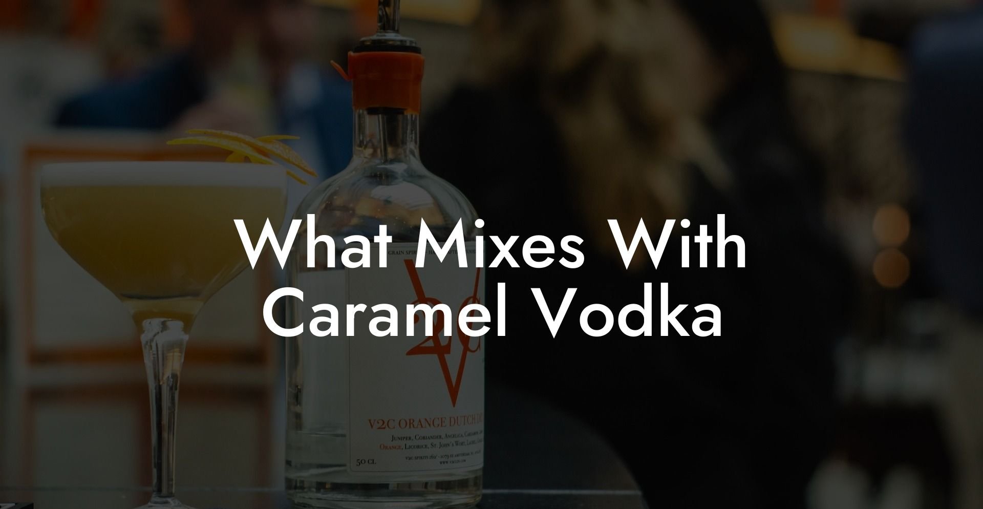 What Mixes With Caramel Vodka