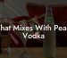 What Mixes With Peach Vodka