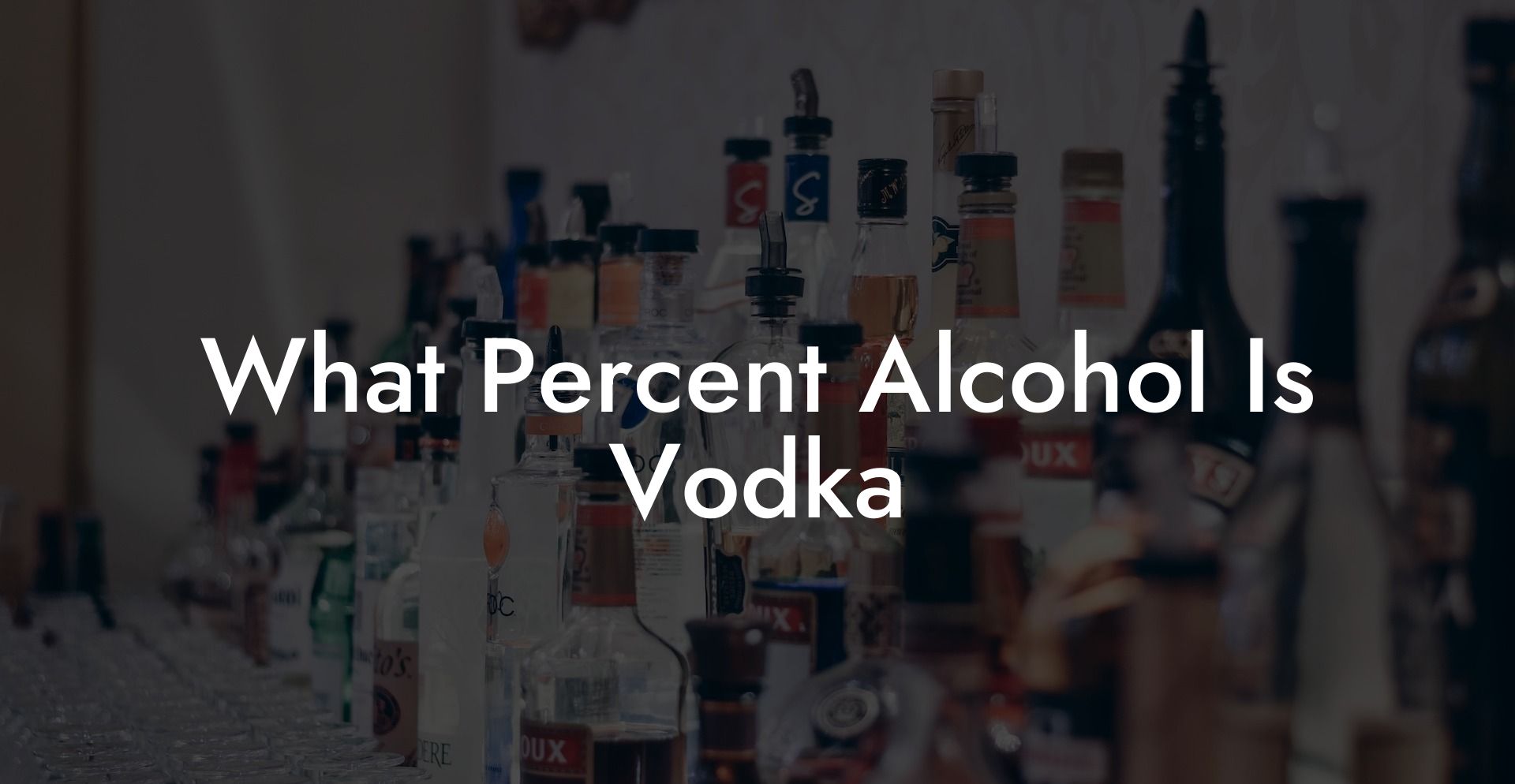 What Percent Alcohol Is Vodka