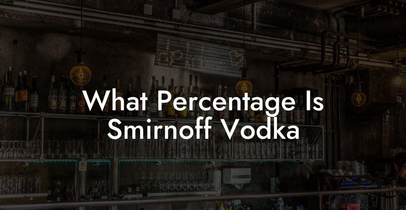 What Percentage Is Smirnoff Vodka