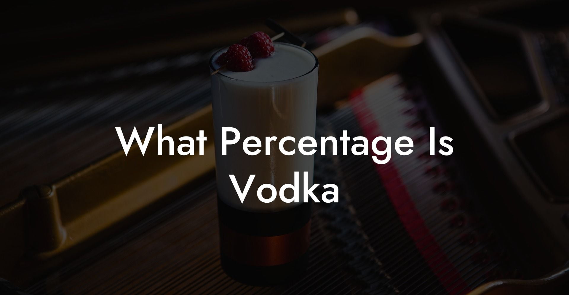 What Percentage Is Vodka