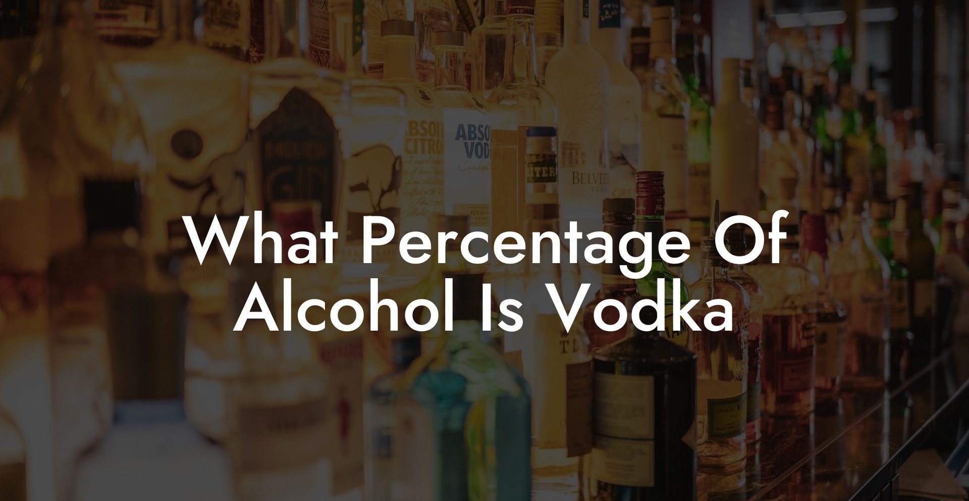 What Percentage Of Alcohol Is Vodka