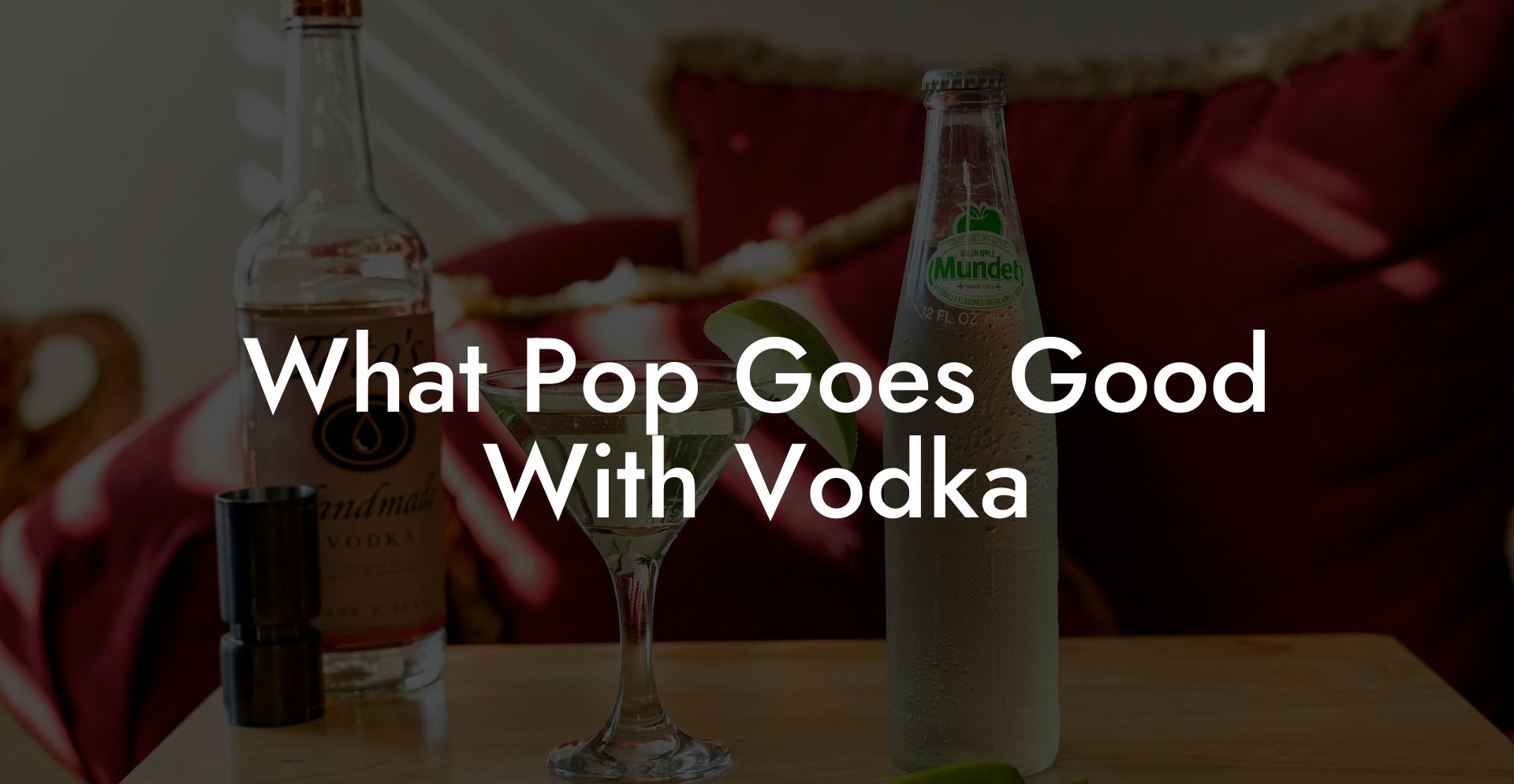 What Pop Goes Good With Vodka