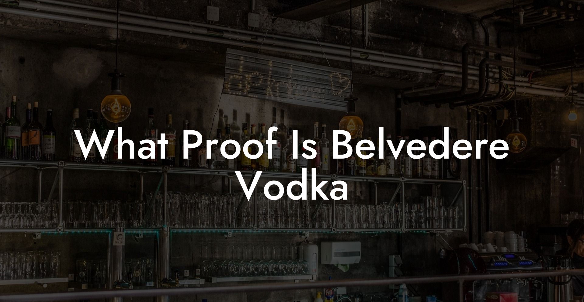 What Proof Is Belvedere Vodka