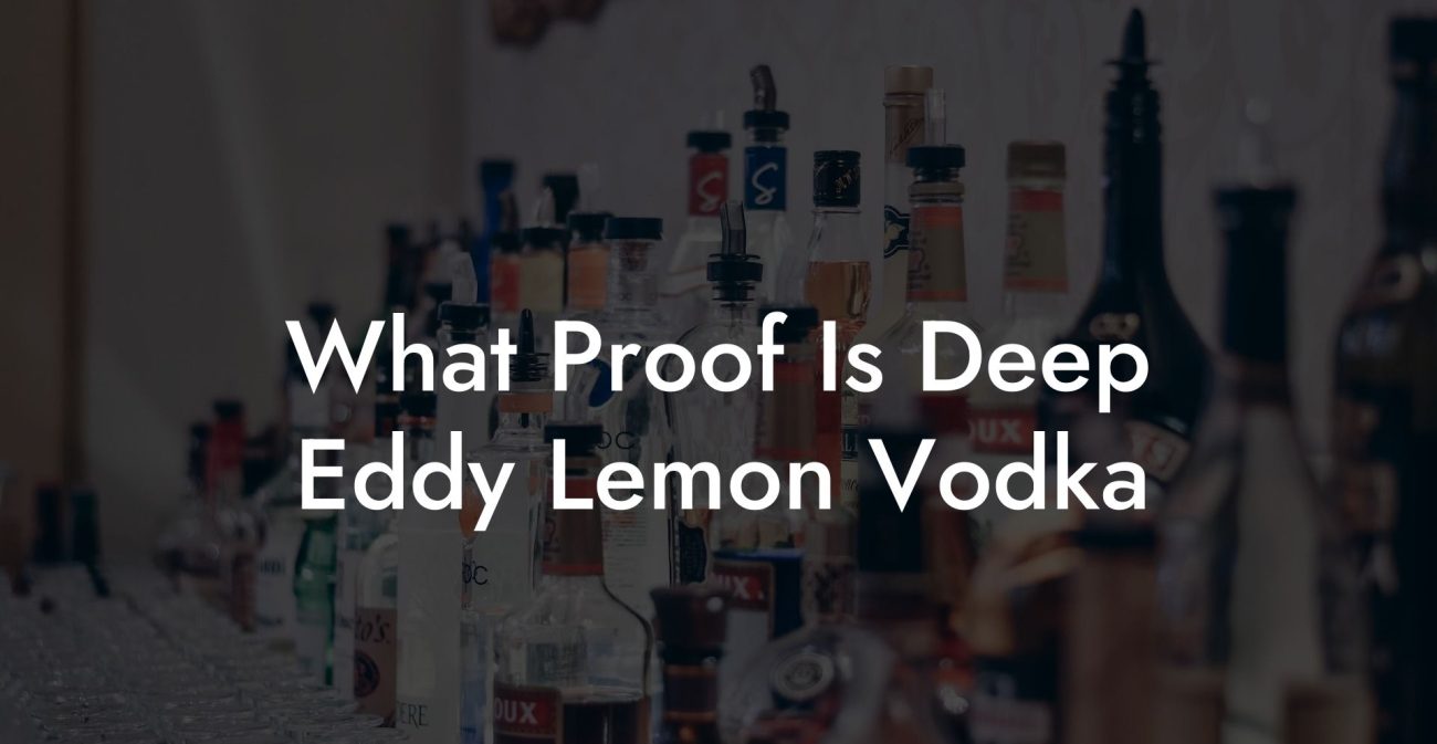 What Proof Is Deep Eddy Lemon Vodka