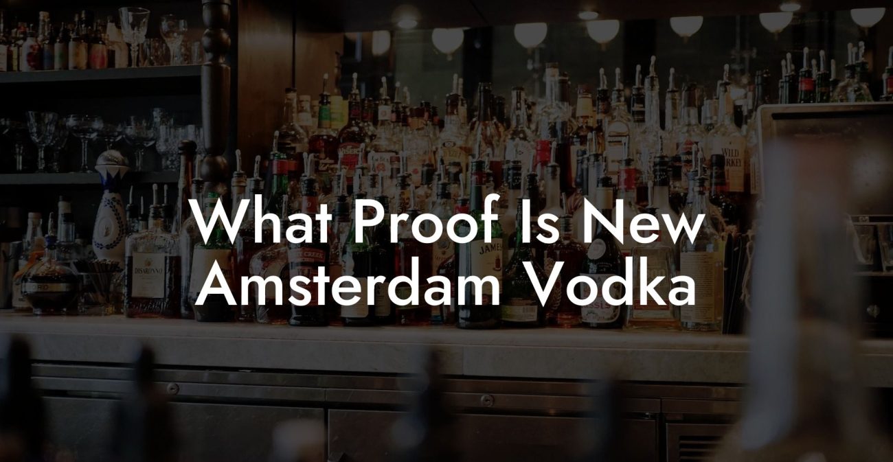 What Proof Is New Amsterdam Vodka