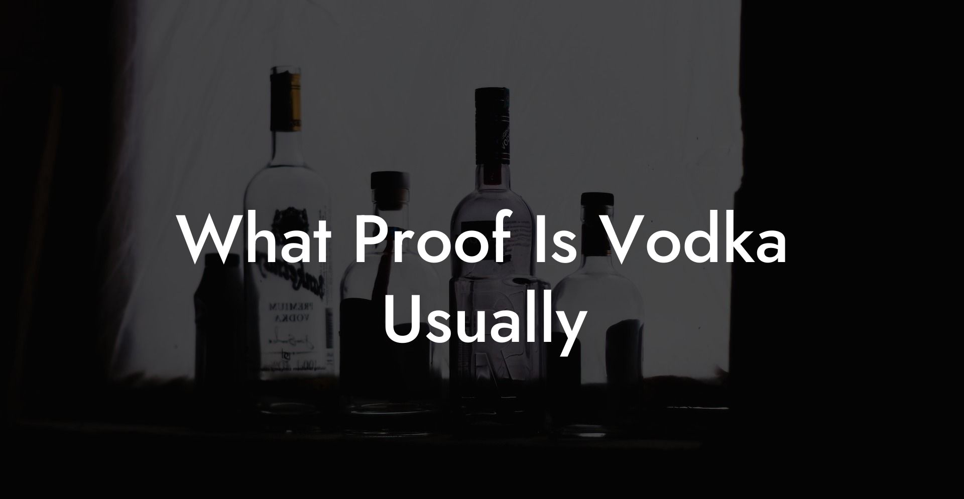 What Proof Is Vodka Usually