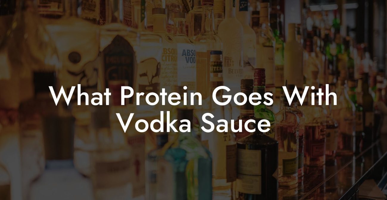 What Protein Goes With Vodka Sauce