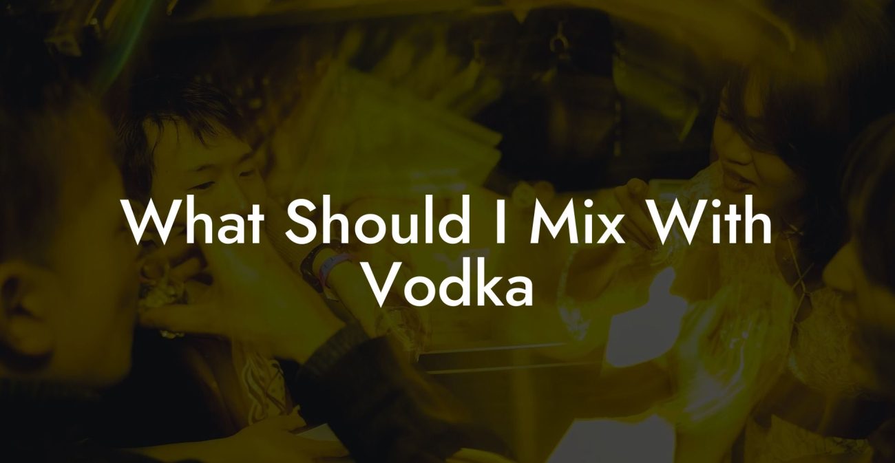 What Should I Mix With Vodka