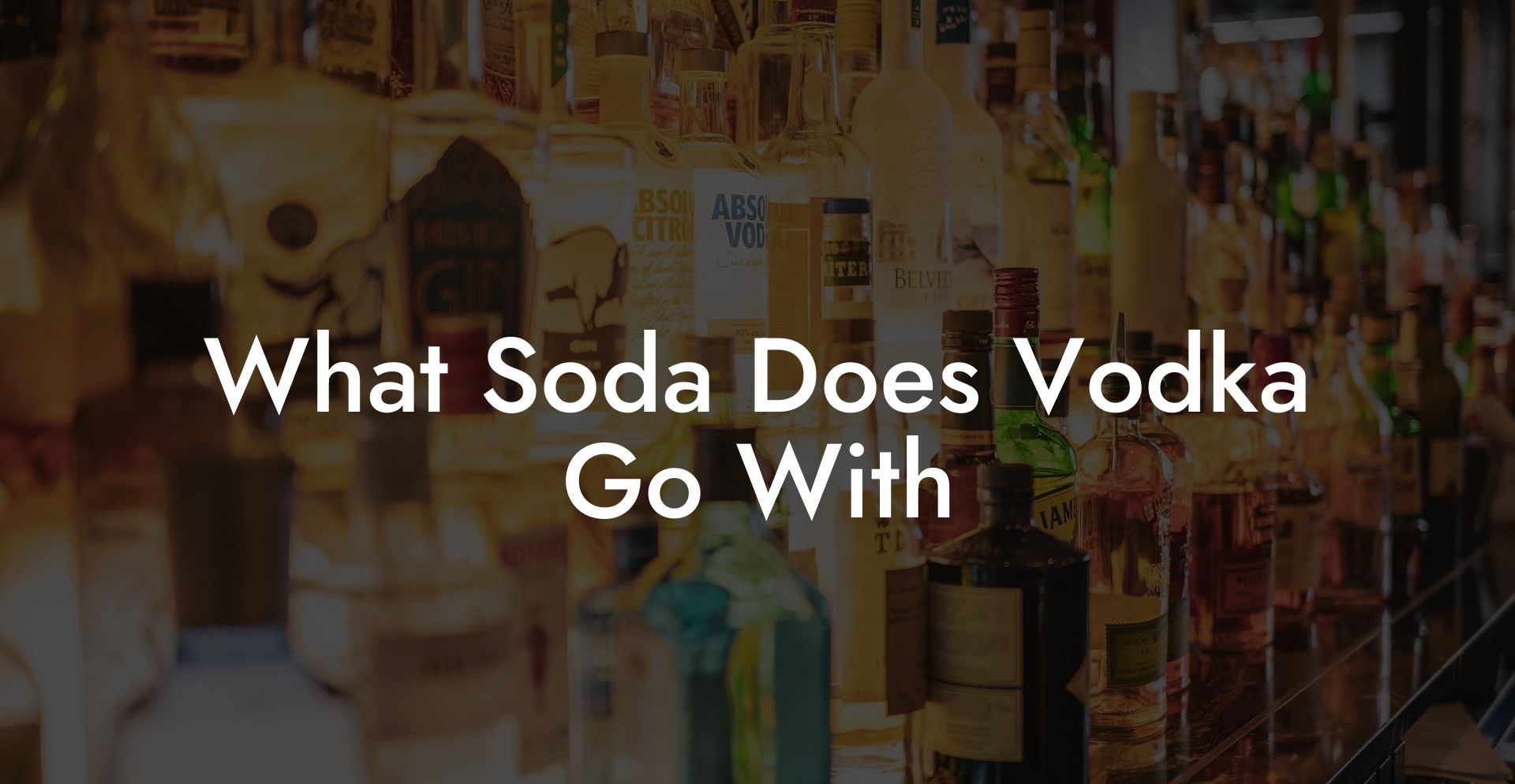 What Soda Does Vodka Go With
