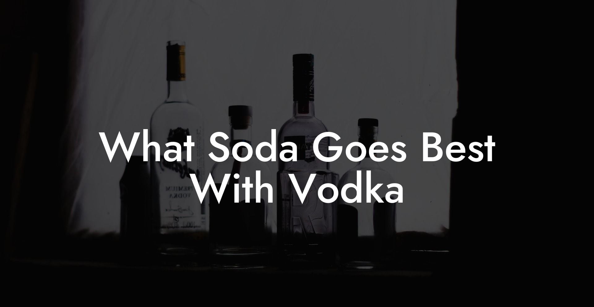 What Soda Goes Best With Vodka