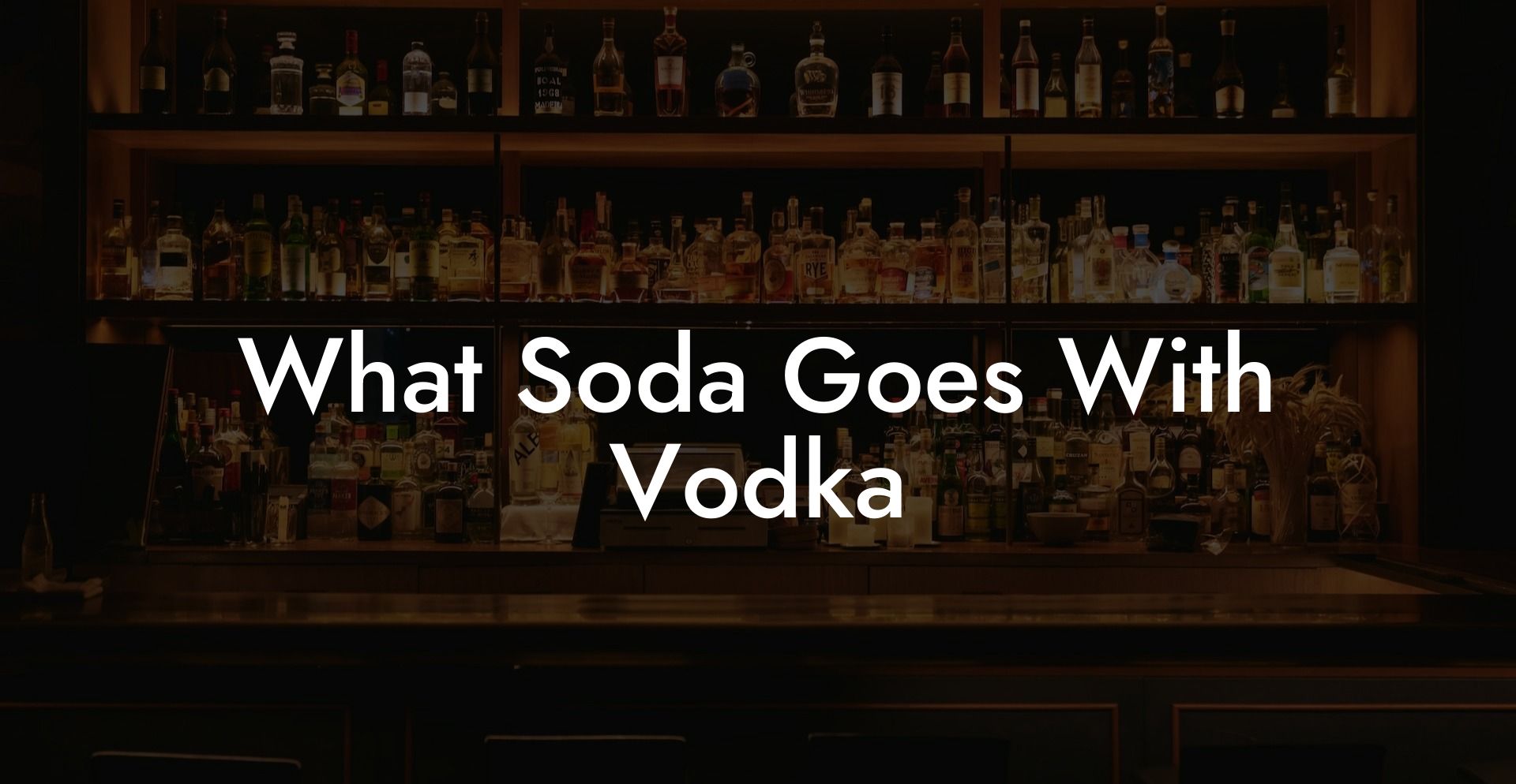 What Soda Goes With Vodka