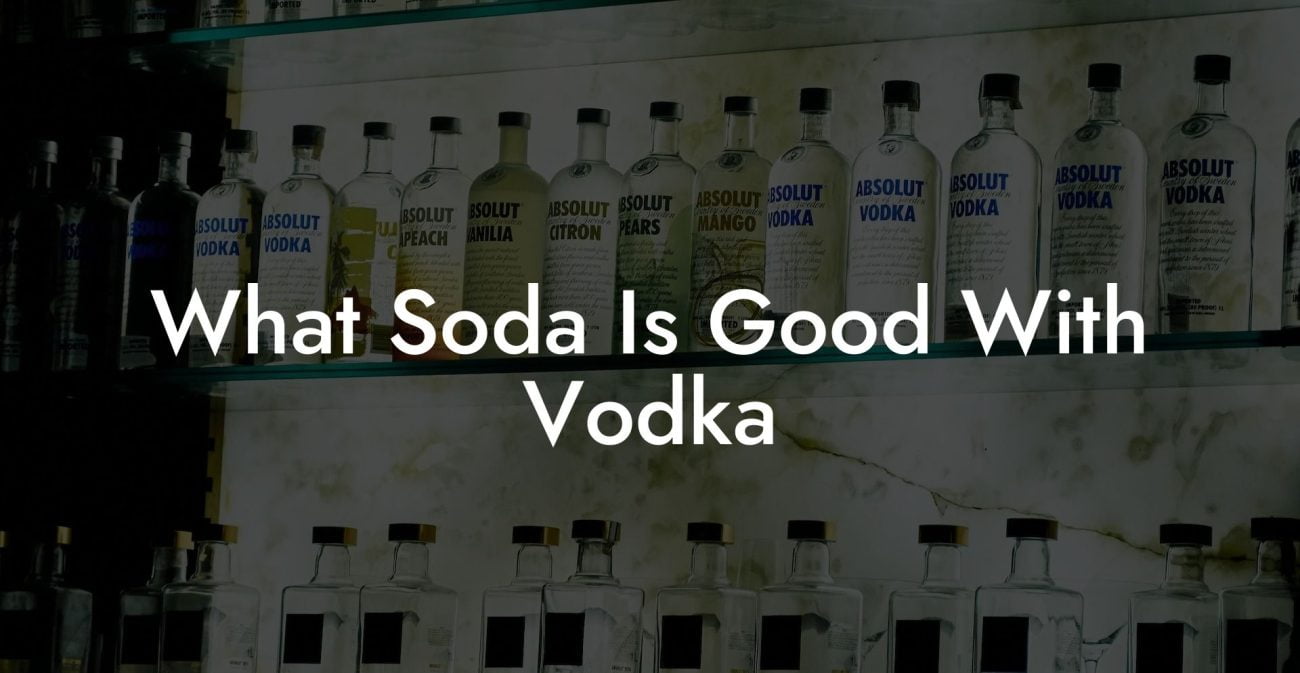 What Soda Is Good With Vodka