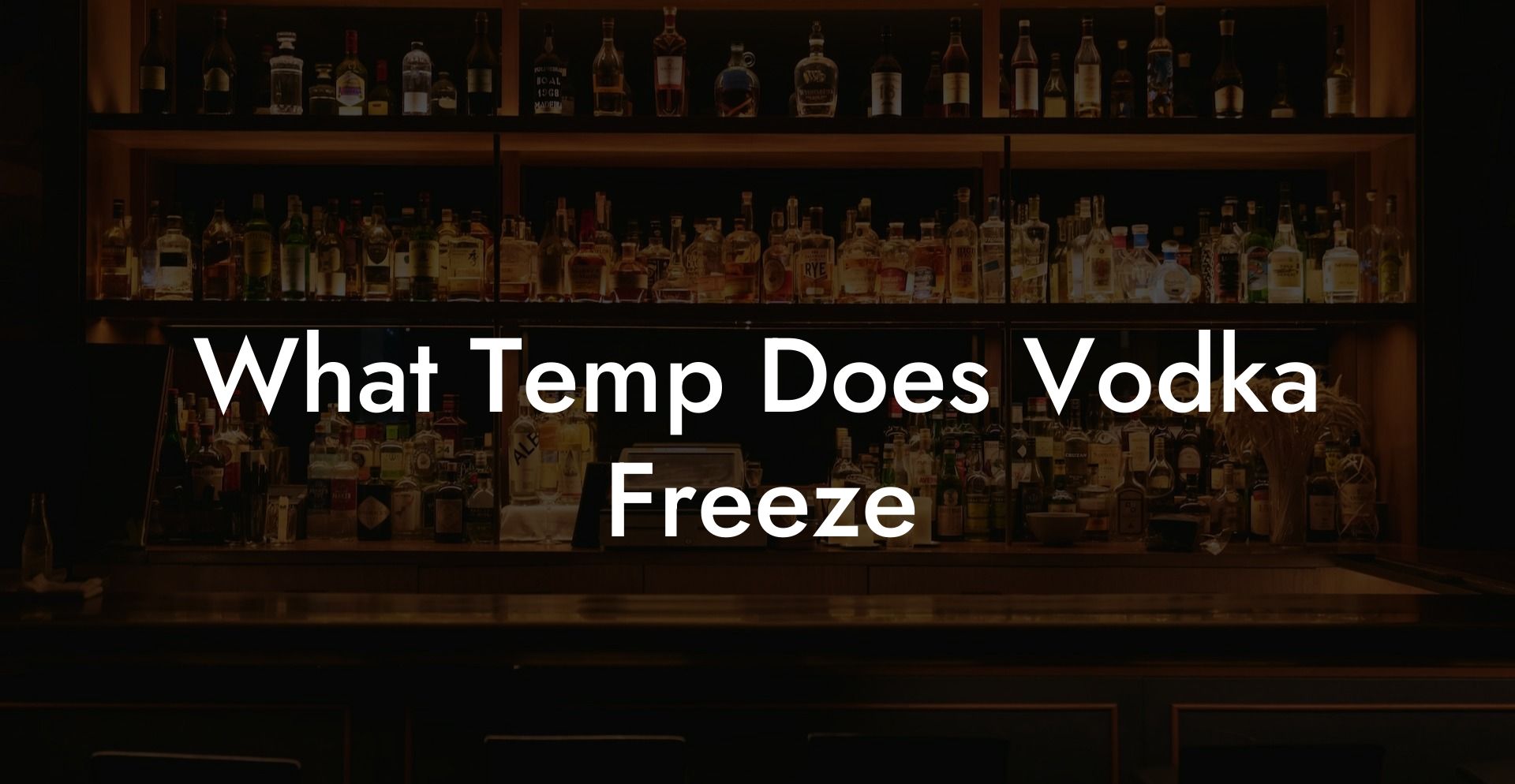 What Temp Does Vodka Freeze