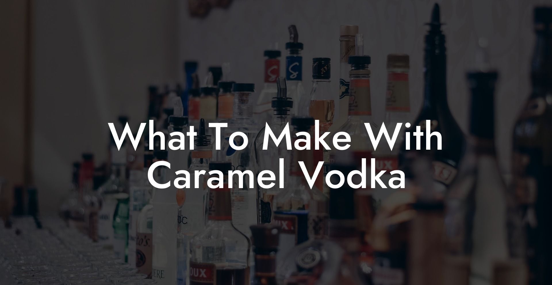 What To Make With Caramel Vodka