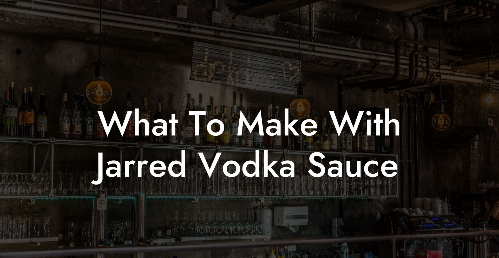 What To Make With Jarred Vodka Sauce