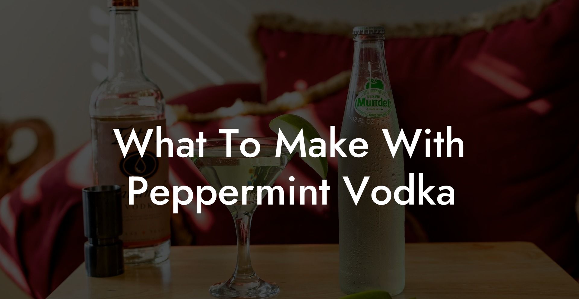 What To Make With Peppermint Vodka