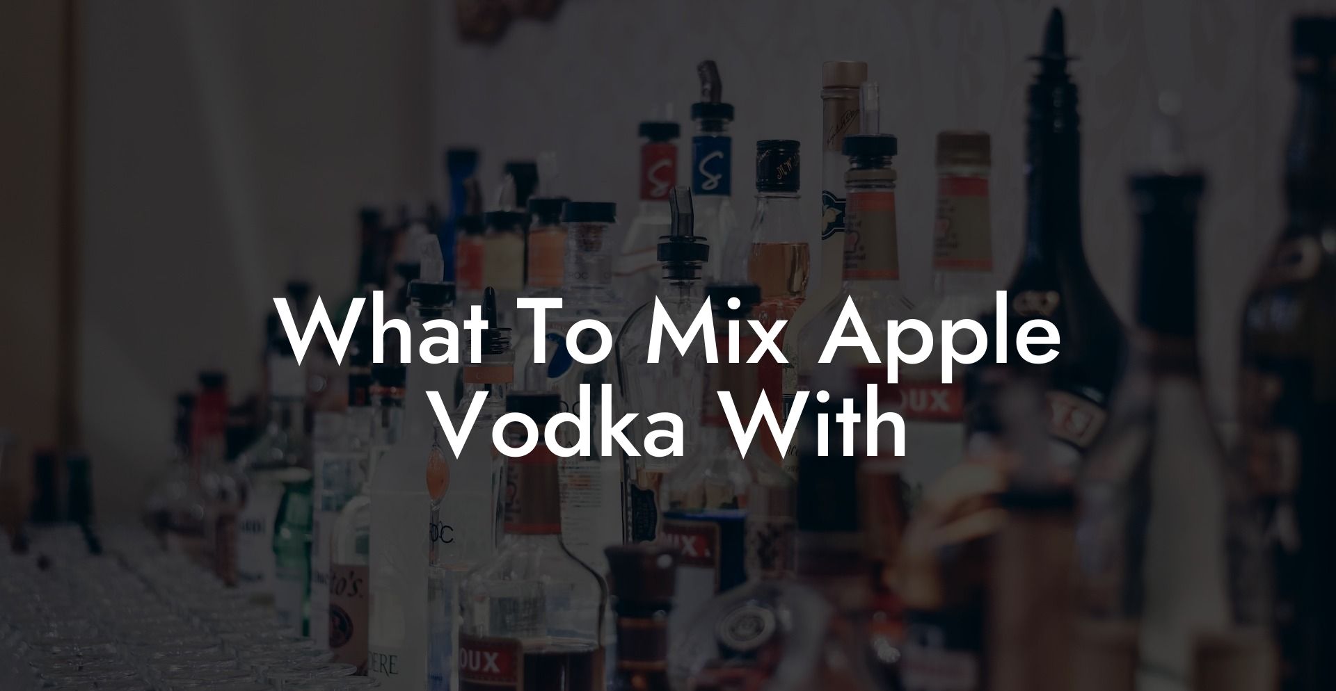 What To Mix Apple Vodka With