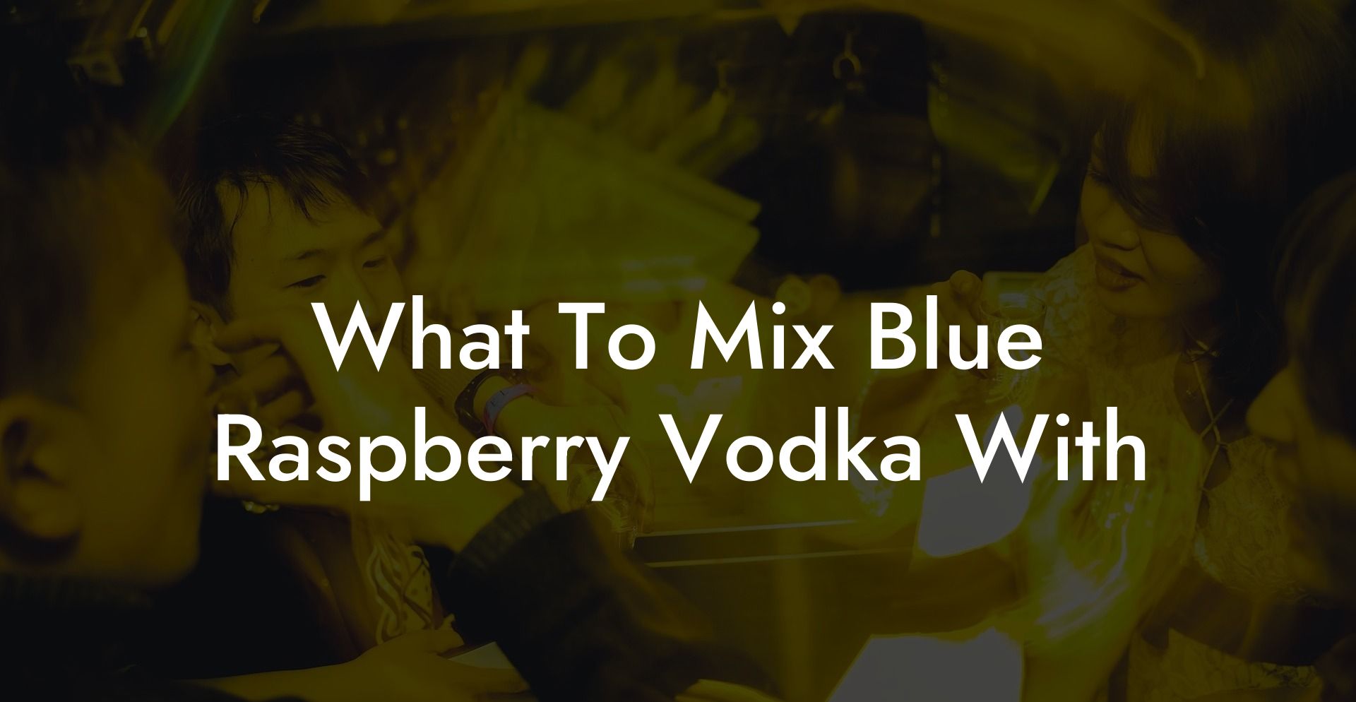 What To Mix Blue Raspberry Vodka With