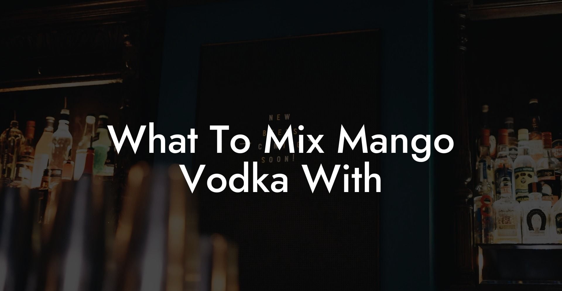 What To Mix Mango Vodka With