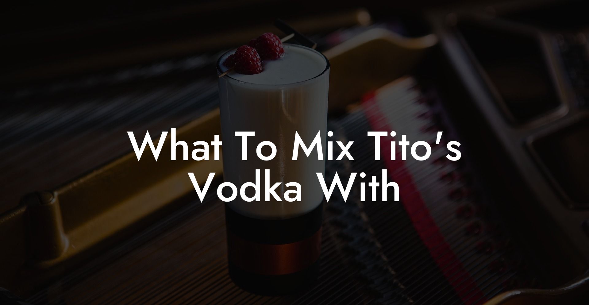 What To Mix Tito's Vodka With