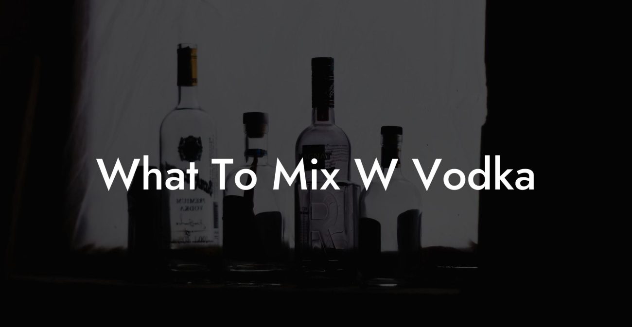 What To Mix W Vodka