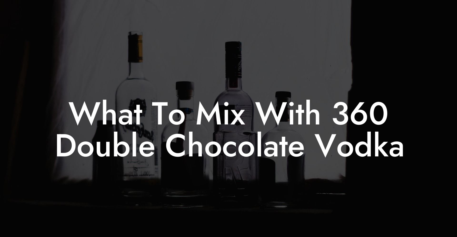 What To Mix With 360 Double Chocolate Vodka