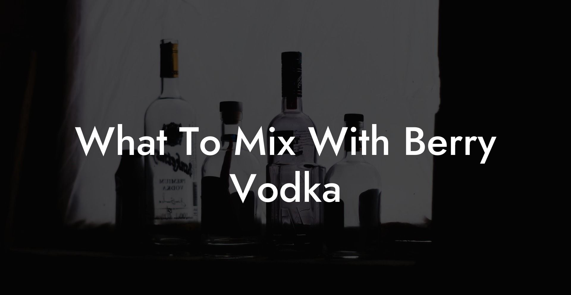 What To Mix With Berry Vodka