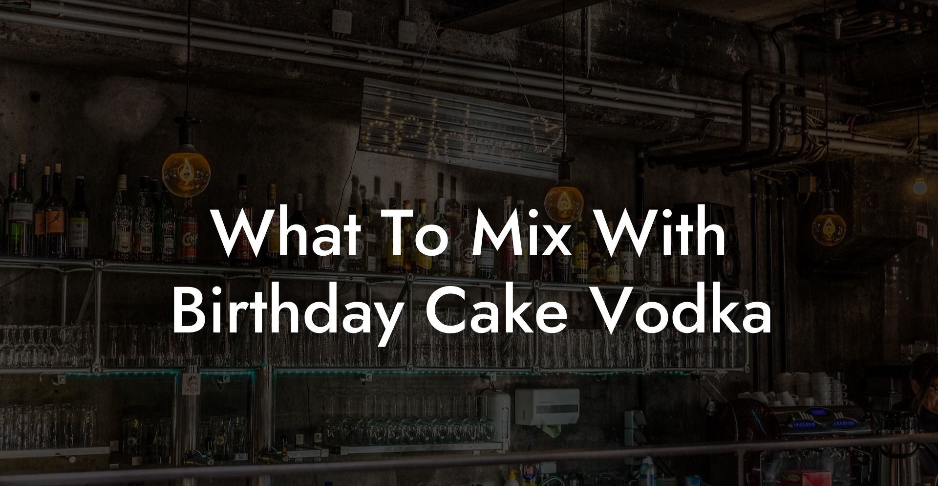 What To Mix With Birthday Cake Vodka