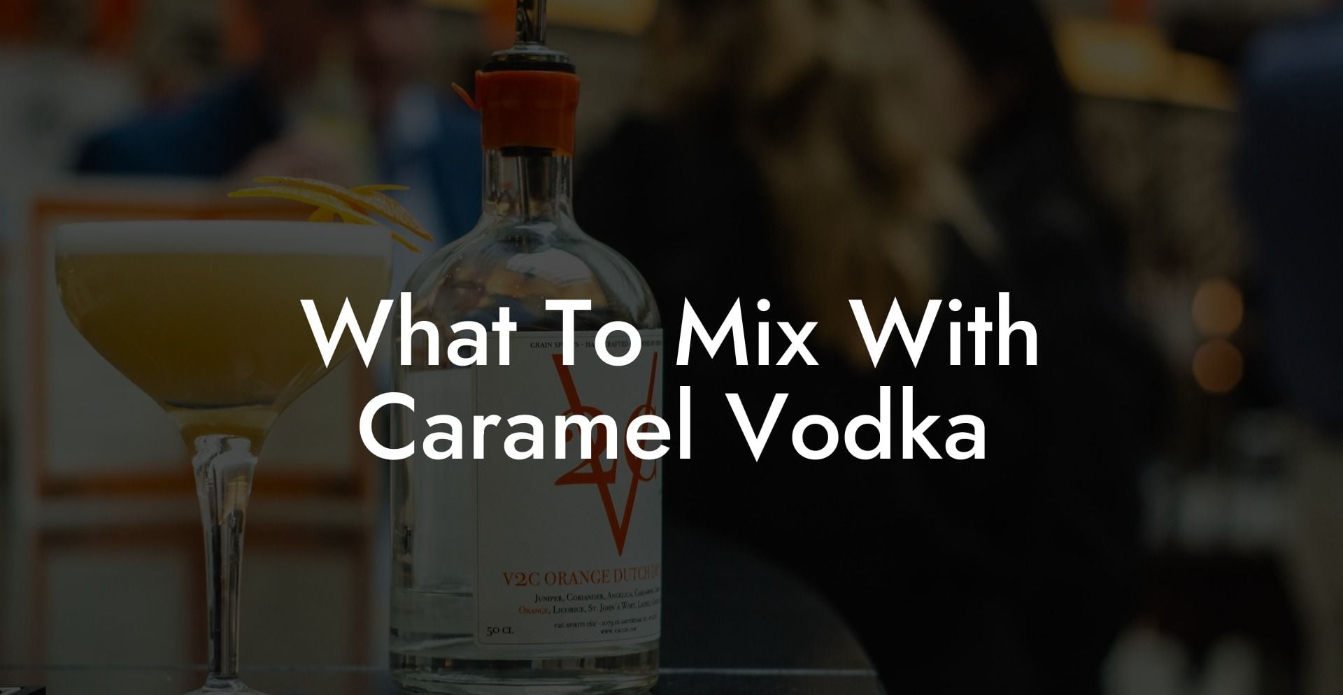 What To Mix With Caramel Vodka