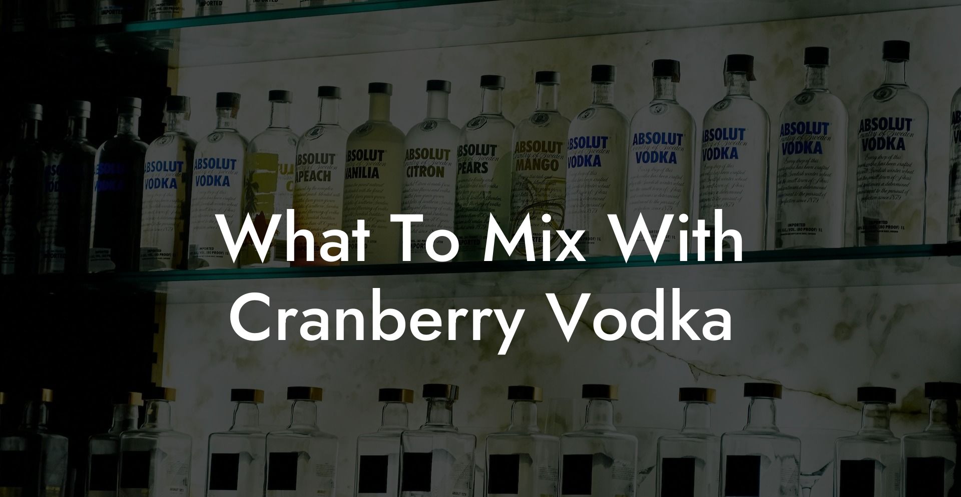What To Mix With Cranberry Vodka
