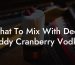 What To Mix With Deep Eddy Cranberry Vodka