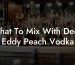 What To Mix With Deep Eddy Peach Vodka