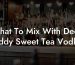 What To Mix With Deep Eddy Sweet Tea Vodka