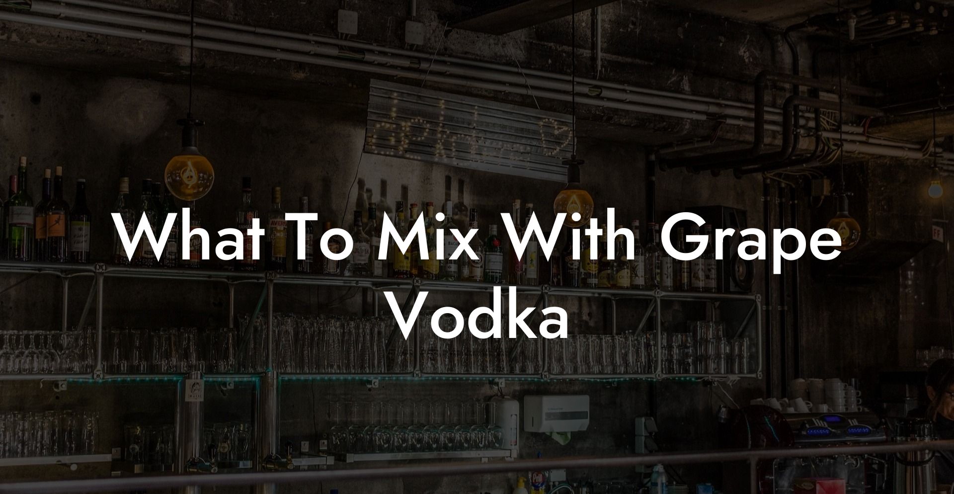 What To Mix With Grape Vodka