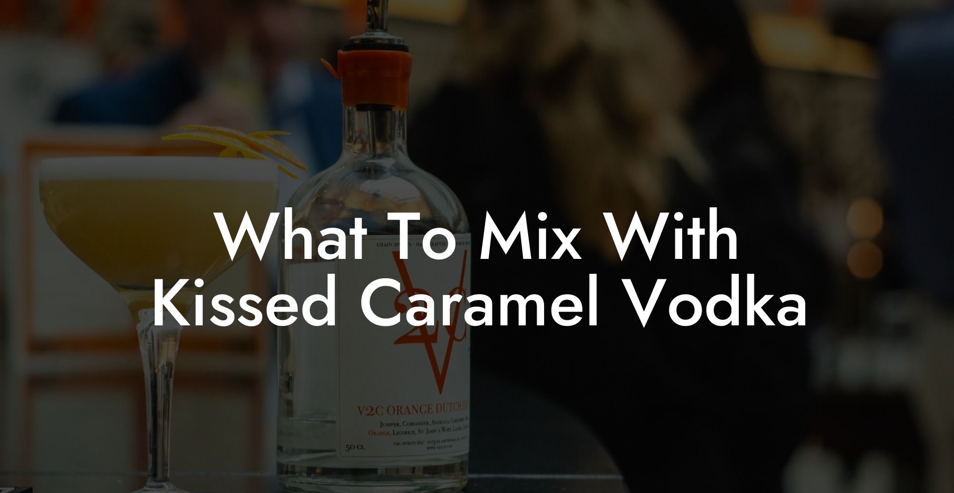 What To Mix With Kissed Caramel Vodka