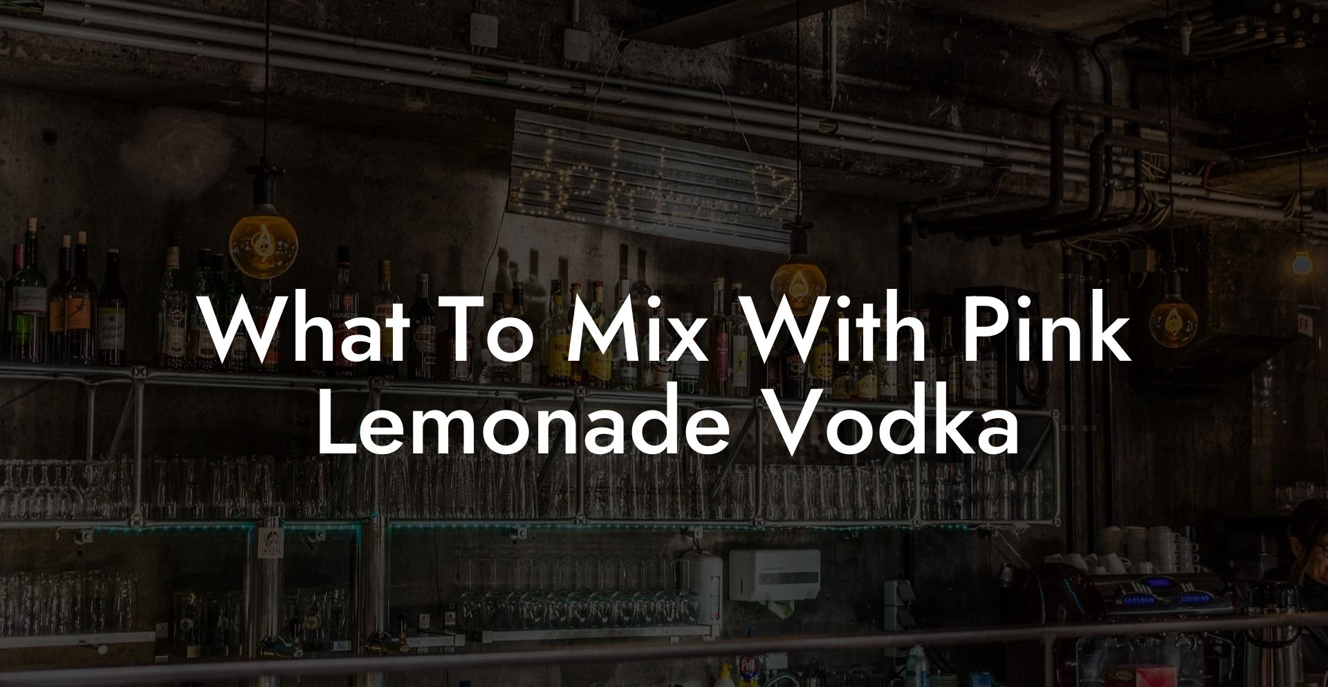 What To Mix With Pink Lemonade Vodka