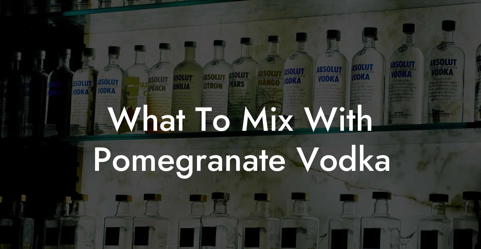 What To Mix With Pomegranate Vodka