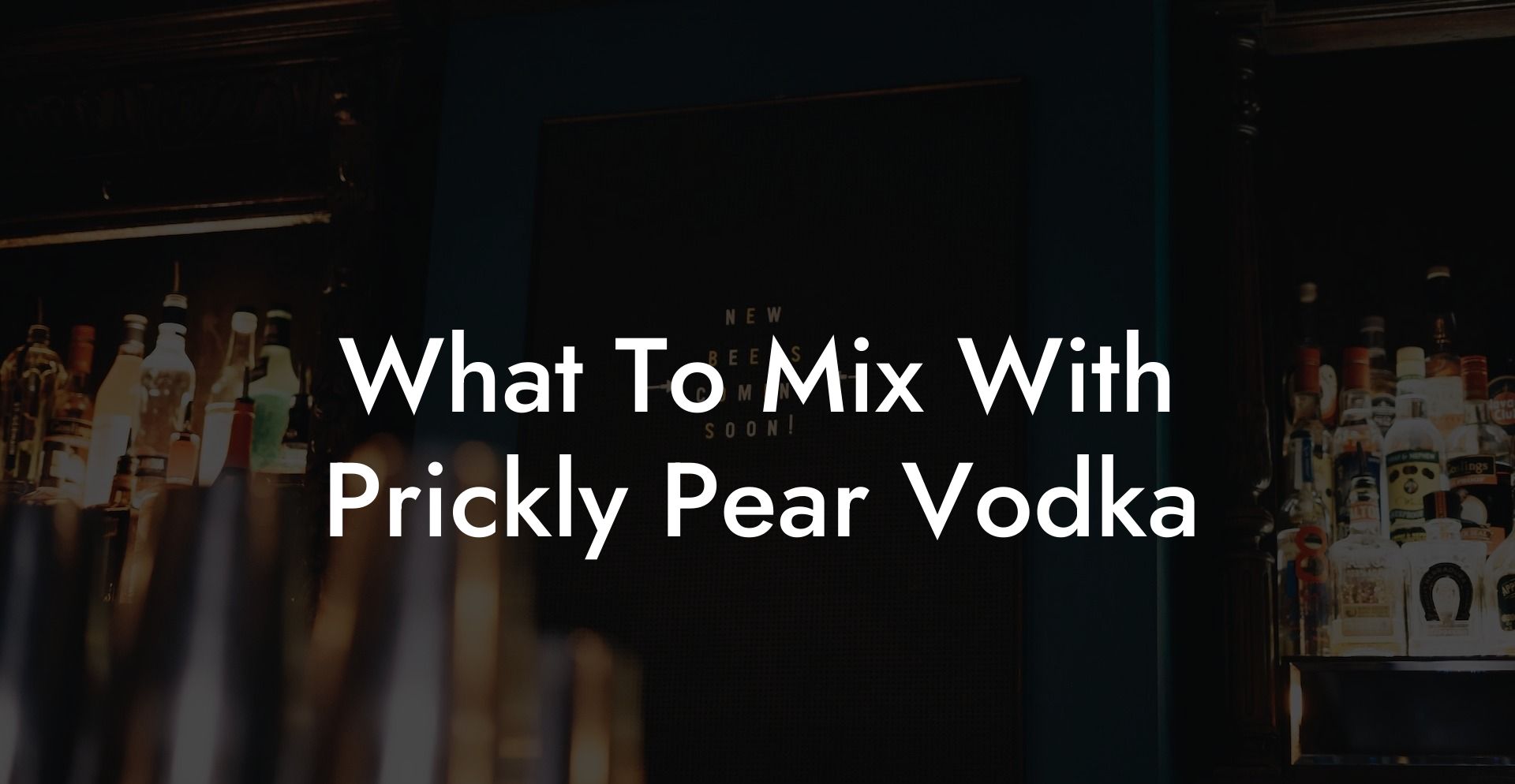 What To Mix With Prickly Pear Vodka