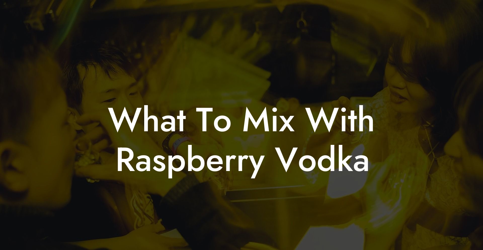 What To Mix With Raspberry Vodka