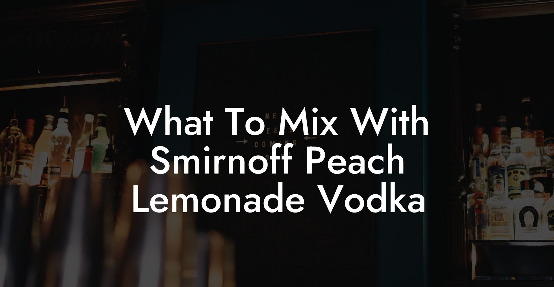 What To Mix With Smirnoff Peach Lemonade Vodka