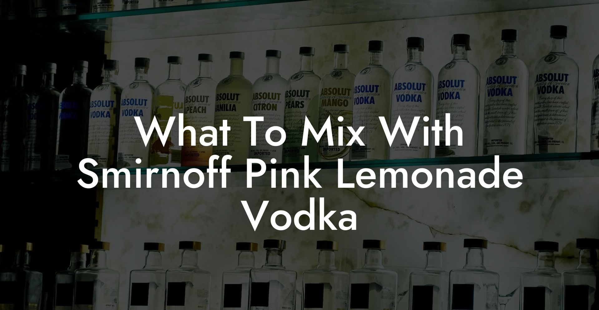 What To Mix With Smirnoff Pink Lemonade Vodka