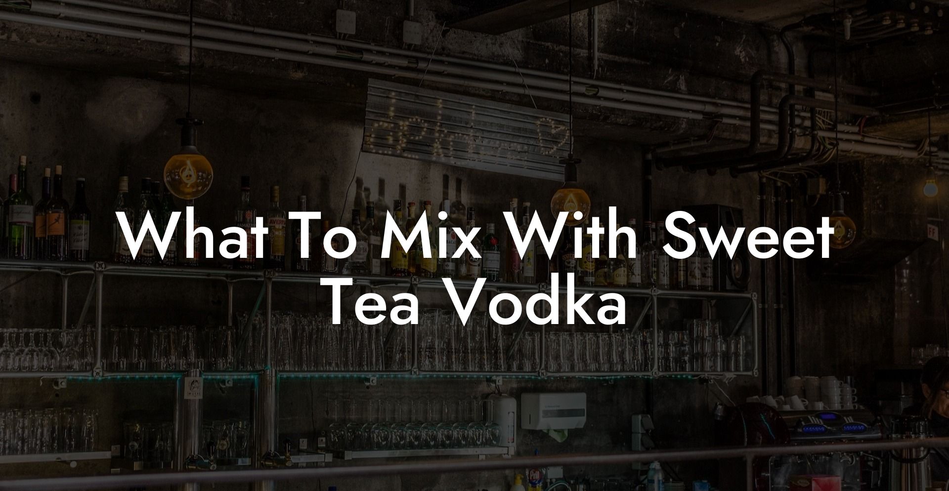 What To Mix With Sweet Tea Vodka