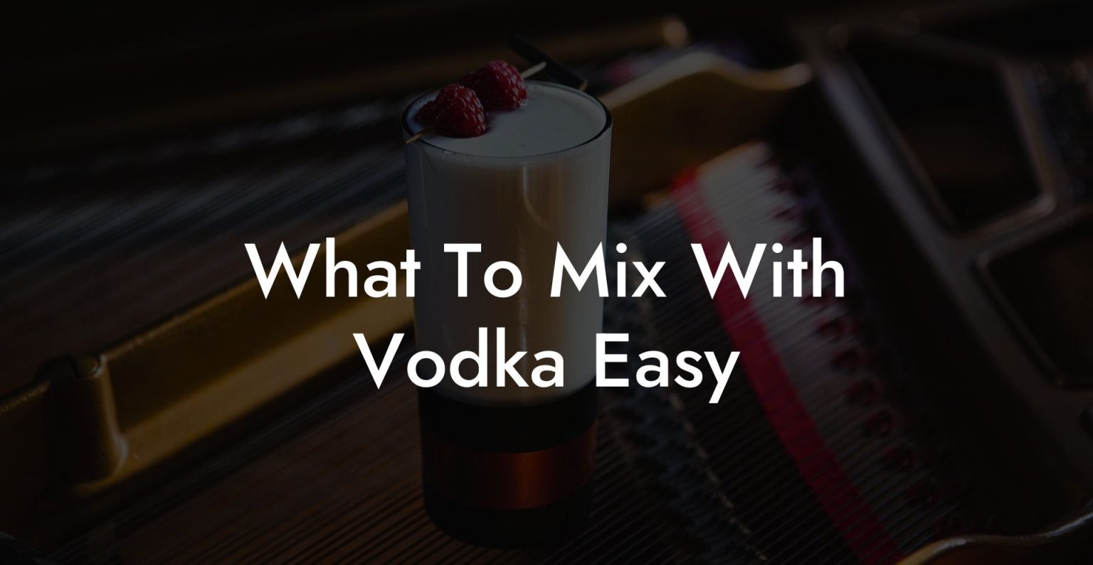 What To Mix With Vodka Easy Vodka Doctors