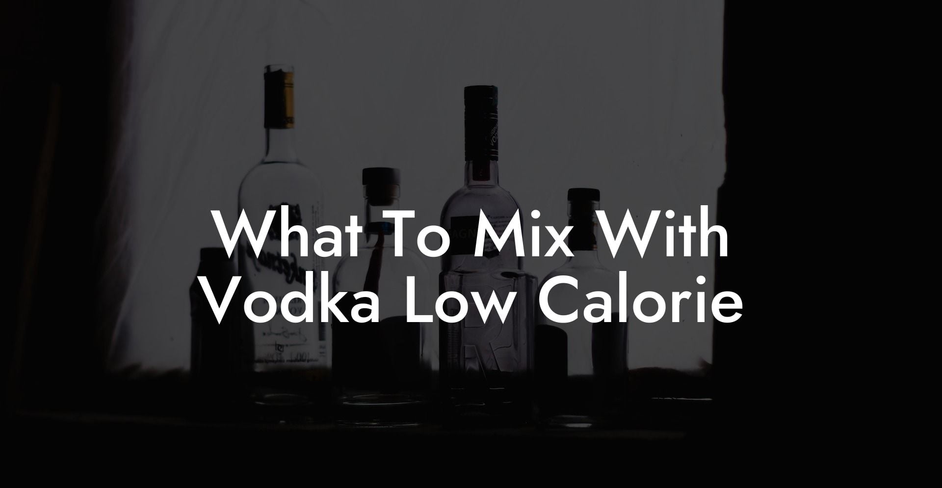 What To Mix With Vodka Low Calorie