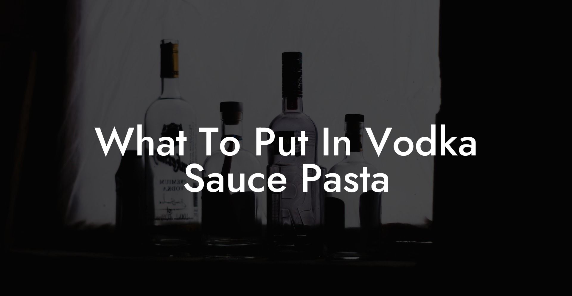 What To Put In Vodka Sauce Pasta