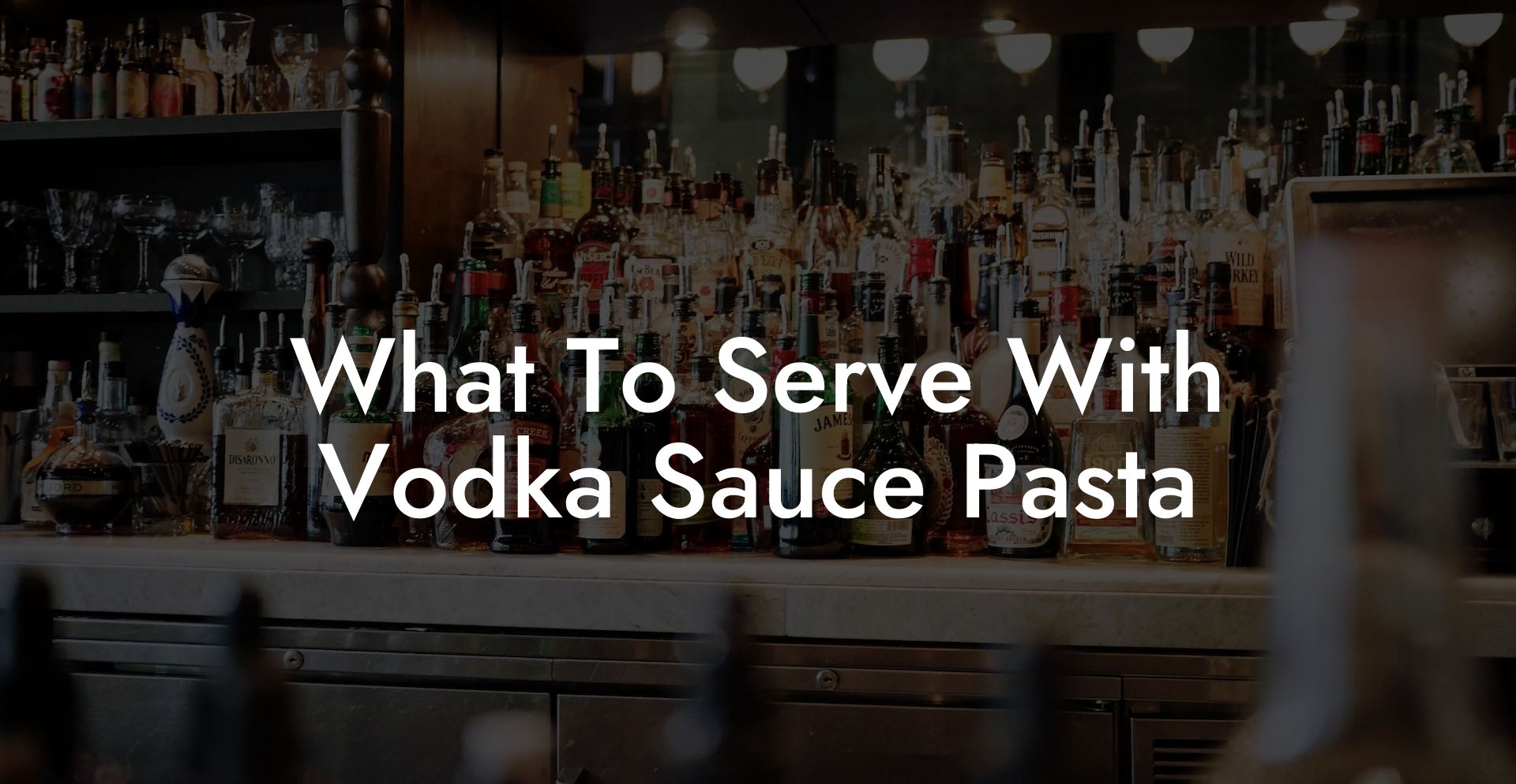 What To Serve With Vodka Sauce Pasta