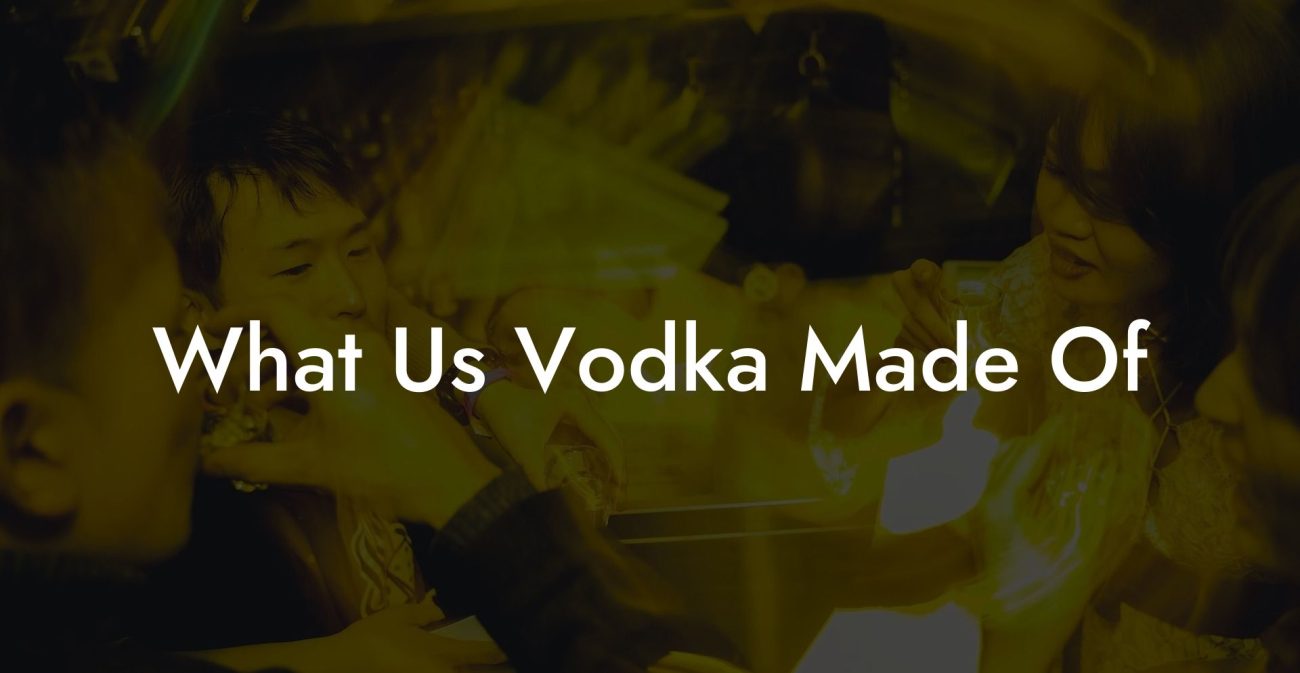 What Us Vodka Made Of