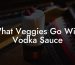 What Veggies Go With Vodka Sauce